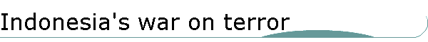 Indonesia's war on terror